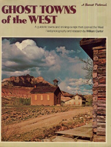 Beispielbild fr Ghost Towns of the West (A Sunset Pictorial) zum Verkauf von Wonder Book