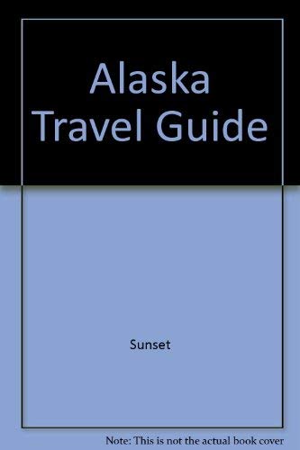 Beispielbild fr Sunset Alaska Travel Guide zum Verkauf von Wonder Book