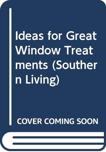 Beispielbild fr Ideas for Great Window Treatments (Southern Living) zum Verkauf von Wonder Book