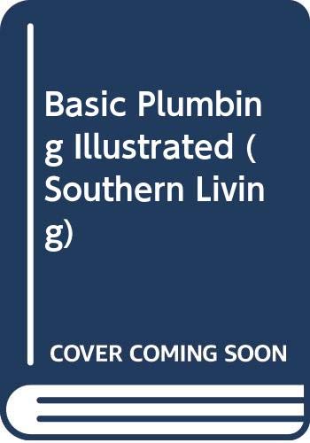 Imagen de archivo de Basic Plumbing Illustrated (Southern Living) a la venta por Wonder Book