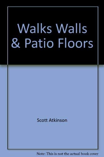 Beispielbild fr Walks, Walls & Patio Floors zum Verkauf von Wonder Book