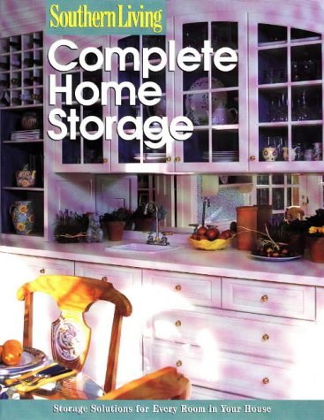 Complete Home Storage (9780376090584) by Southern Living Magazine