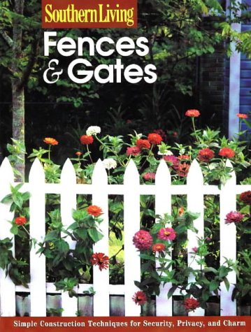 Stock image for Southern Living Fences and Gates for sale by Better World Books: West