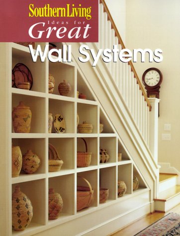 Stock image for Southern Living Ideas for Great Wall Systems for sale by Wonder Book