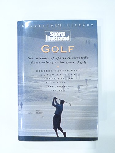 Stock image for Golf: Four Decades of Sports Illustrated's Finest Writing on the Game of Golf (Sports Illustrated Collector's Library) for sale by SecondSale