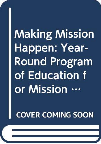 9780377000193: Making Mission Happen: Year-Round Program of Education for Mission in the Local Church and Community