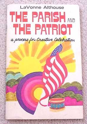 Stock image for The Parish & the Patriot: A Process for Creative Celebration for sale by Wonder Book