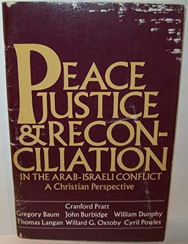 Peace, justice, and reconciliation in the Arab-Israeli conflict: A Christian perspective