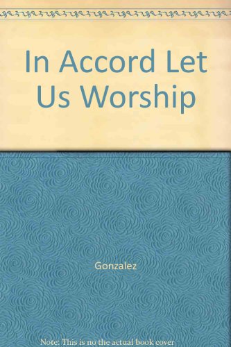 Beispielbild fr In Accord Let Us Worship zum Verkauf von Wonder Book