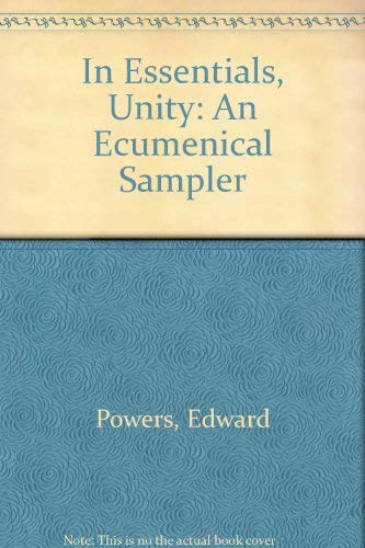 Beispielbild fr In Essentials, Unity: An Ecumenical Sampler zum Verkauf von Wonder Book