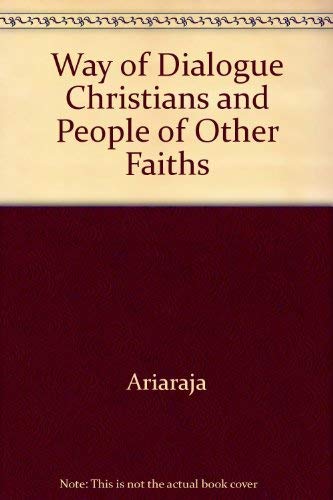 Stock image for The Way of Dialogue: Christians and People of Other Faiths for sale by Bay Used Books