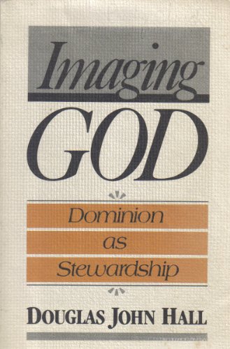 Beispielbild fr Imaging God : Dominion As Stewardship zum Verkauf von Better World Books