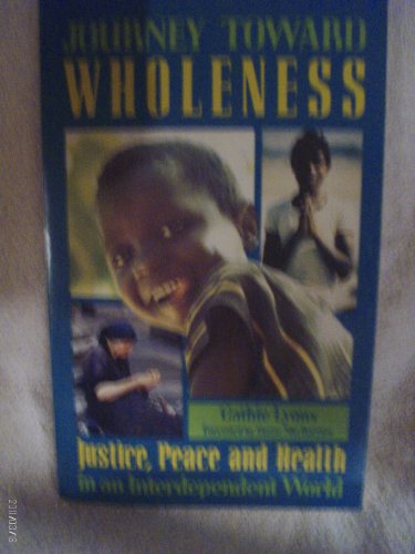 9780377001718: Journey Toward Wholeness: Justice, Peace, and Health in an Interdependent World