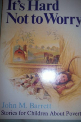 Imagen de archivo de It's Hard Not to Worry: Stories for Children About Poverty a la venta por Wonder Book