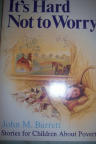 Stock image for It's Hard Not to Worry: Stories for Children About Poverty for sale by Wonder Book