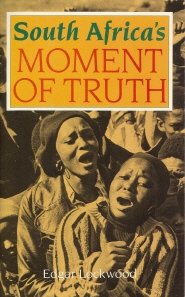 Beispielbild fr SOUTH AFRICA'S MOMENT OF TRUTH zum Verkauf von Dick's Book Barn