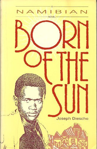 9780377001886: Born of the Sun: A Namibian Novel