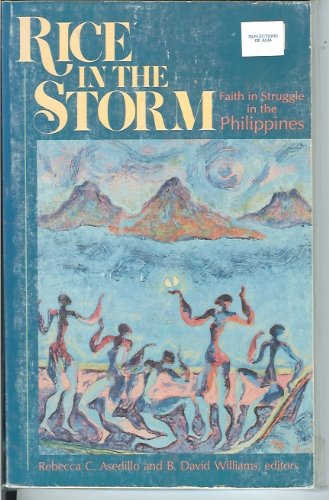 Beispielbild fr Rice in the Storm: Faith in Struggle in the Philippines zum Verkauf von Wonder Book