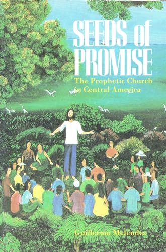 Beispielbild fr Seeds of Promise: The Prophetic Church in Central America zum Verkauf von Wonder Book