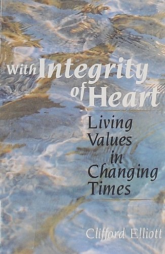 Beispielbild fr With Integrity of Heart: Living Values in Changing Times zum Verkauf von Wonder Book