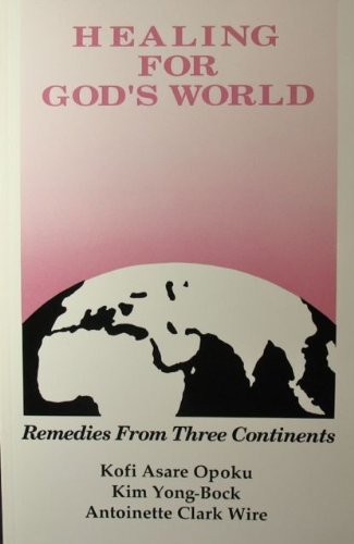 Stock image for Healing for God's World: Remedies from Three Continents for sale by ThriftBooks-Atlanta