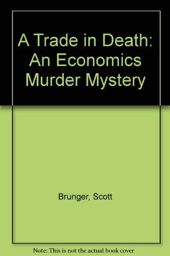 9780377002654: A Trade in Death: An Economics Murder Mystery