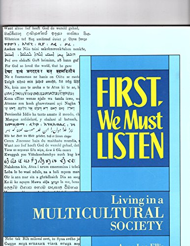 Stock image for First, We Must Listen: Living in a Multicultural Society for sale by Once Upon A Time Books