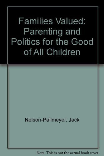 Imagen de archivo de Families Valued: Parenting and Politics for the Good of All Children a la venta por HPB-Diamond