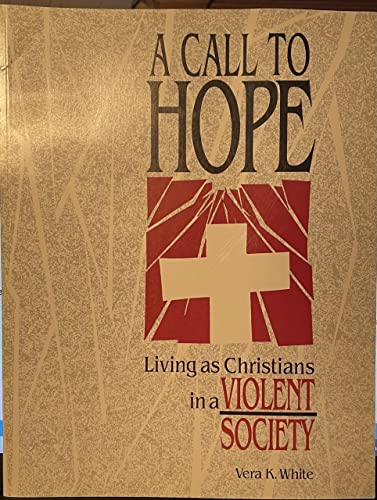 Beispielbild fr A Call to Hope: Living As Christians in a Violent Society zum Verkauf von Wonder Book