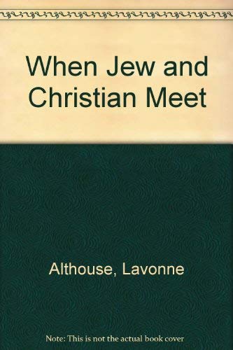 Beispielbild fr When Jew and Christian Meet zum Verkauf von Wonder Book