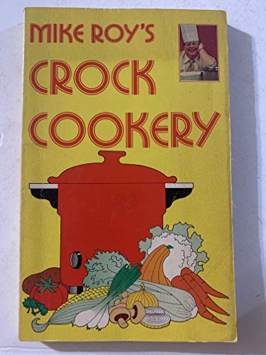 Stock image for Mike Roy's Crock Cookery for sale by Better World Books: West