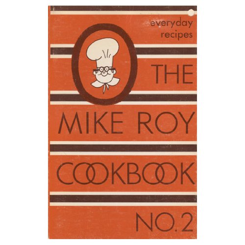 Stock image for MIKE ROY COOKBOOK NUMBER TWO for sale by Better World Books: West