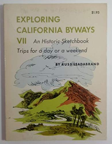 Stock image for Exploring California byways Vii;: An historic sketchbook, trips f" for sale by Hawking Books