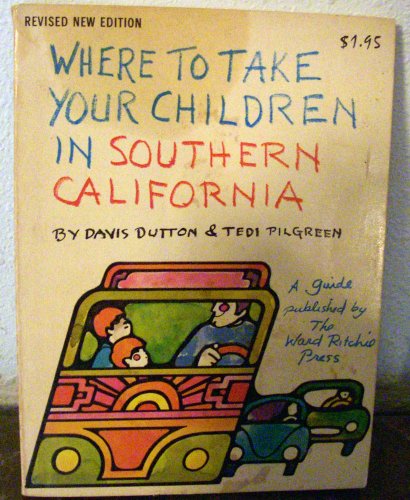 Stock image for Where to Take Your Children in Southern California (A Guide) for sale by ThriftBooks-Atlanta