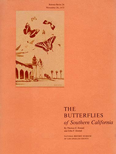The Butterflies of Southern California, (Natural History Museum of Los Angeles County. Science Series) (9780378055628) by Thomas C. Emmel; John F. Emmel