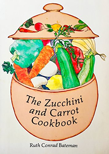 Stock image for The Zucchini and Carrot Cookbook for sale by Wonder Book