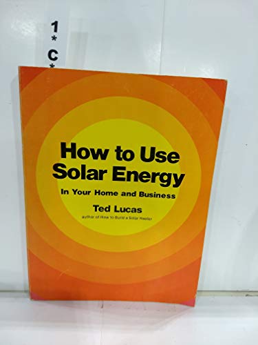 Stock image for How to Use Solar Energy in Your Home and Business for sale by Black and Read Books, Music & Games