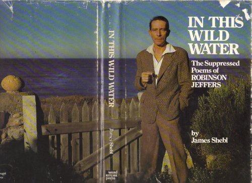 9780378076944: In This Wild Water: The Suppressed Poems of Robinson Jeffers