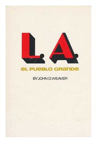 Imagen de archivo de L.A.: el pueblo grande: Los Angeles from the brush huts of Yangna to the skyscrapers of the modern megalopolis a la venta por Hollywood Canteen Inc.