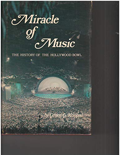 9780378079877: Miracle of Music: The History of the Hollywood Bowl,