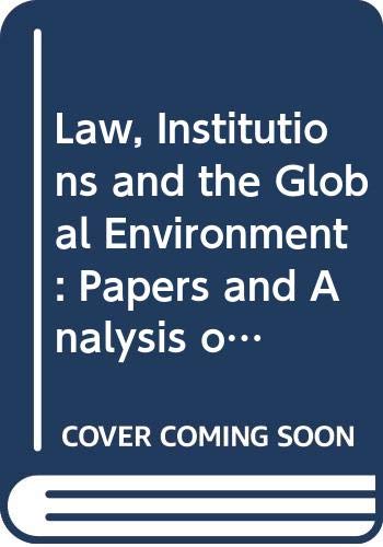 Imagen de archivo de Law, Institutions and the Global Environment : Papers and Analysis of the Proceedings a la venta por Better World Books