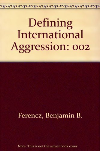 Beispielbild fr Defining International Aggression zum Verkauf von Better World Books