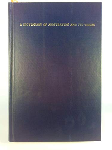 Imagen de archivo de Dictionary of Arbitration and Its Terms a la venta por Better World Books