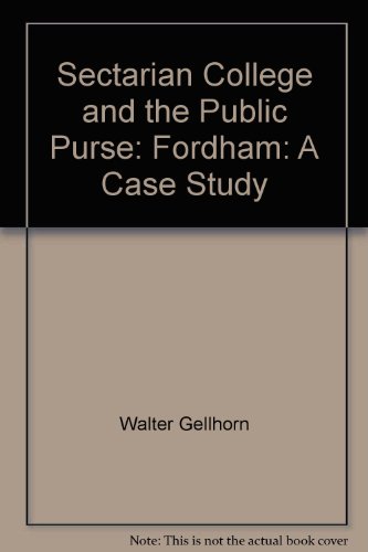 Imagen de archivo de The Sectarian College & the Public Purse Fordham - A Case Study a la venta por Harry Alter