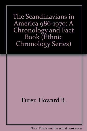 Stock image for The Scandinavians in America 986-1970: A Chronology and Fact Book (Ethnic Chronology Series) for sale by Wonder Book