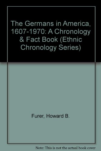 Stock image for The Germans in America, 1607-1970: A Chronology & Fact Book (Ethnic Chronology Series) for sale by Lowry's Books