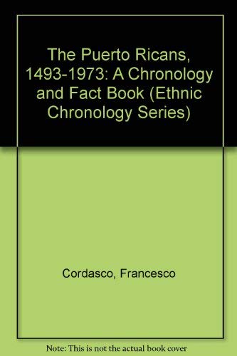 Imagen de archivo de The Puerto Ricans 1493-1973: A Chronology and Fact Book a la venta por GloryBe Books & Ephemera, LLC