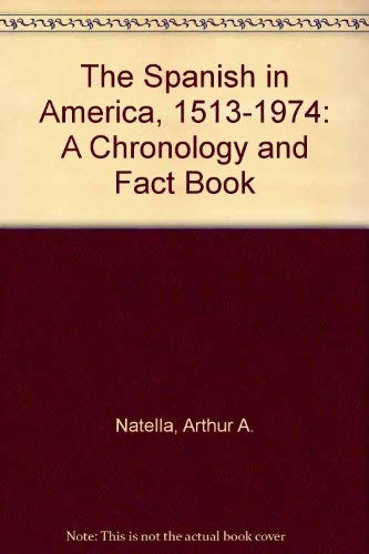 Imagen de archivo de The Spanish in America, 1513-1974: A Chronology and Fact Book a la venta por The Yard Sale Store