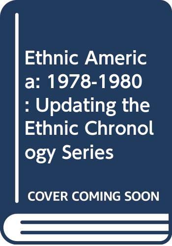 Beispielbild fr Ethnic America 1978-1980: Updating the Ethnic Chronology Series zum Verkauf von Browse Awhile Books