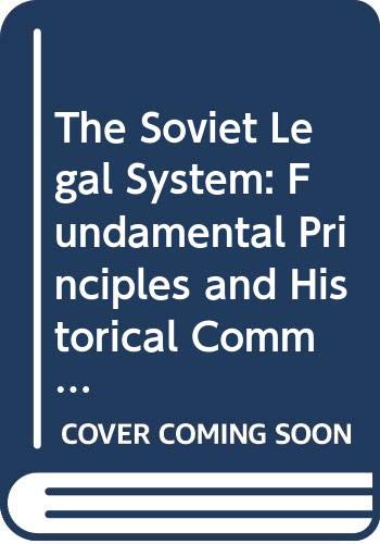 The Soviet Legal System: Fundamental Principles and Historical Commentary (9780379007909) by Hazard, John N.